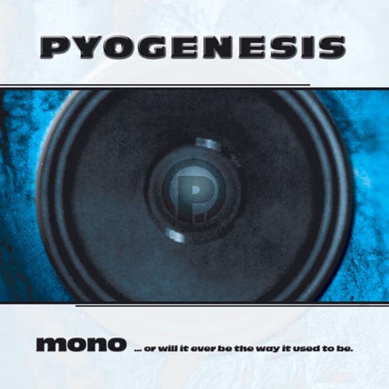 Pyogenesis - Mono... or Will It Ever Be the Way It Used to Be